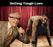Selling Tough Love Troublesome young men are stripped, punished and reformed in front of a televised audience by sadistic tv hosts and their own long-suffering mothers .